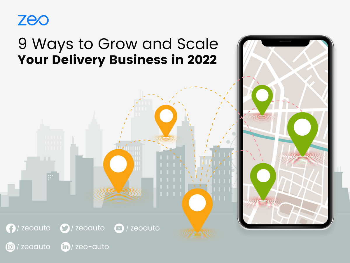 9 Ways To Grow And Scale Your Delivery Business In 2022, Zeo Route Planner