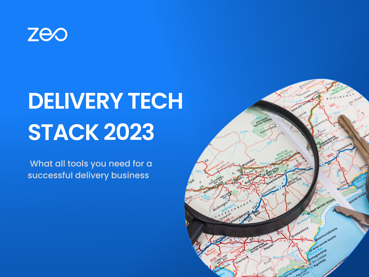 Latest Delivery Tech Stack for 2023, Zeo Route Planner