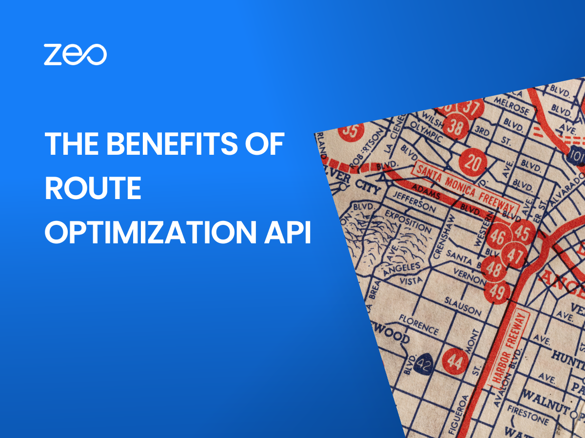 The Benefits of Zeo&#8217;s API for Route Optimization, Zeo Route Planner