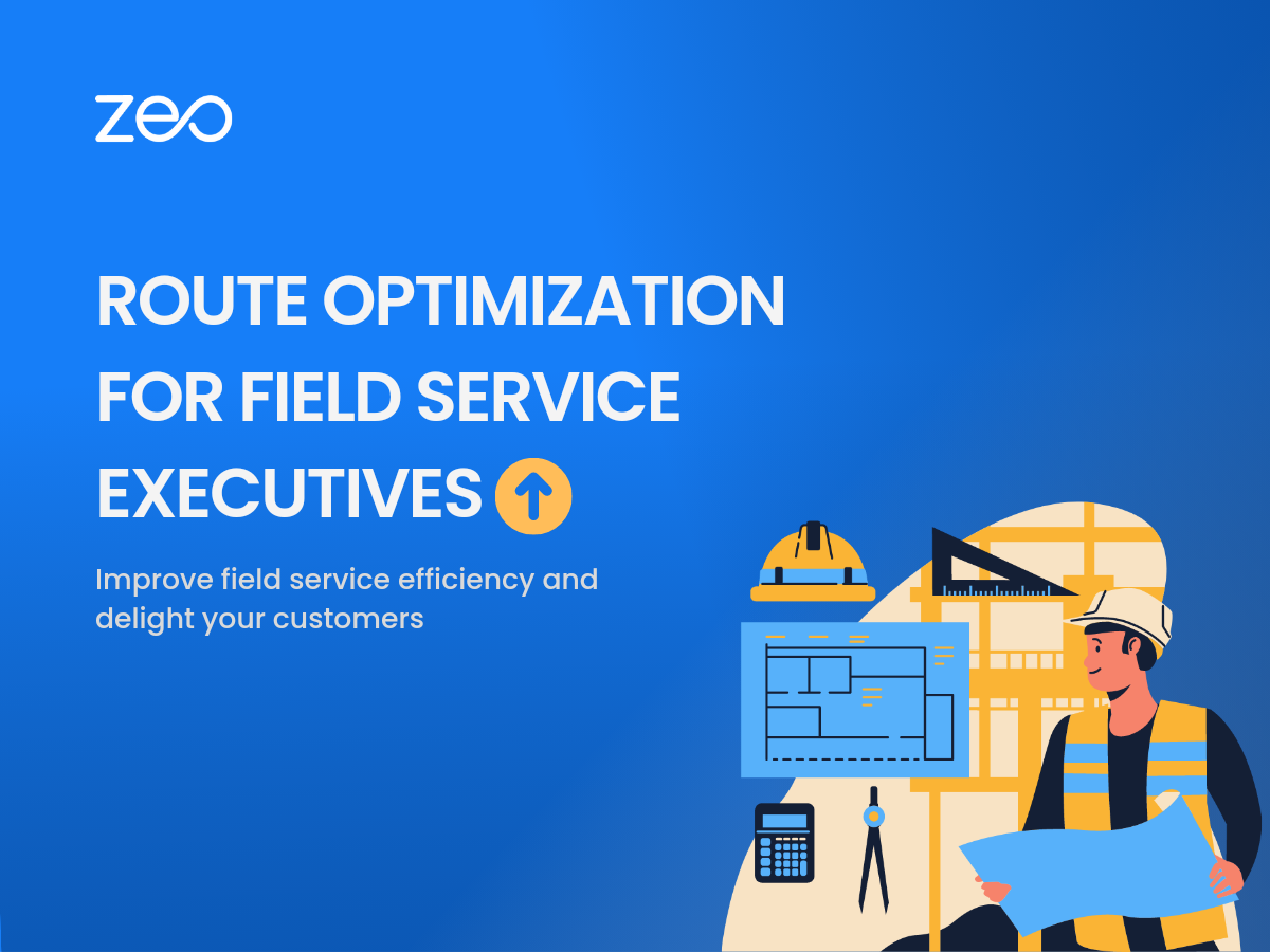 How Route Optimization Helps Field Service Executives, Zeo Route Planner