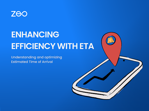 Enhancing Efficiency with ETA: Understanding and Optimizing Estimated Time of Arrival, Zeo Route Planner