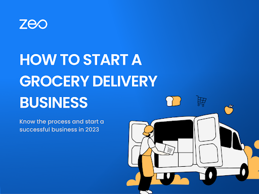 How to Start Your Grocery Delivery Business?, Zeo Route Planner