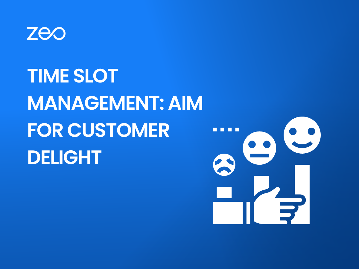 Time Slot Management: Aim for Customer Delight, Zeo Route Planner