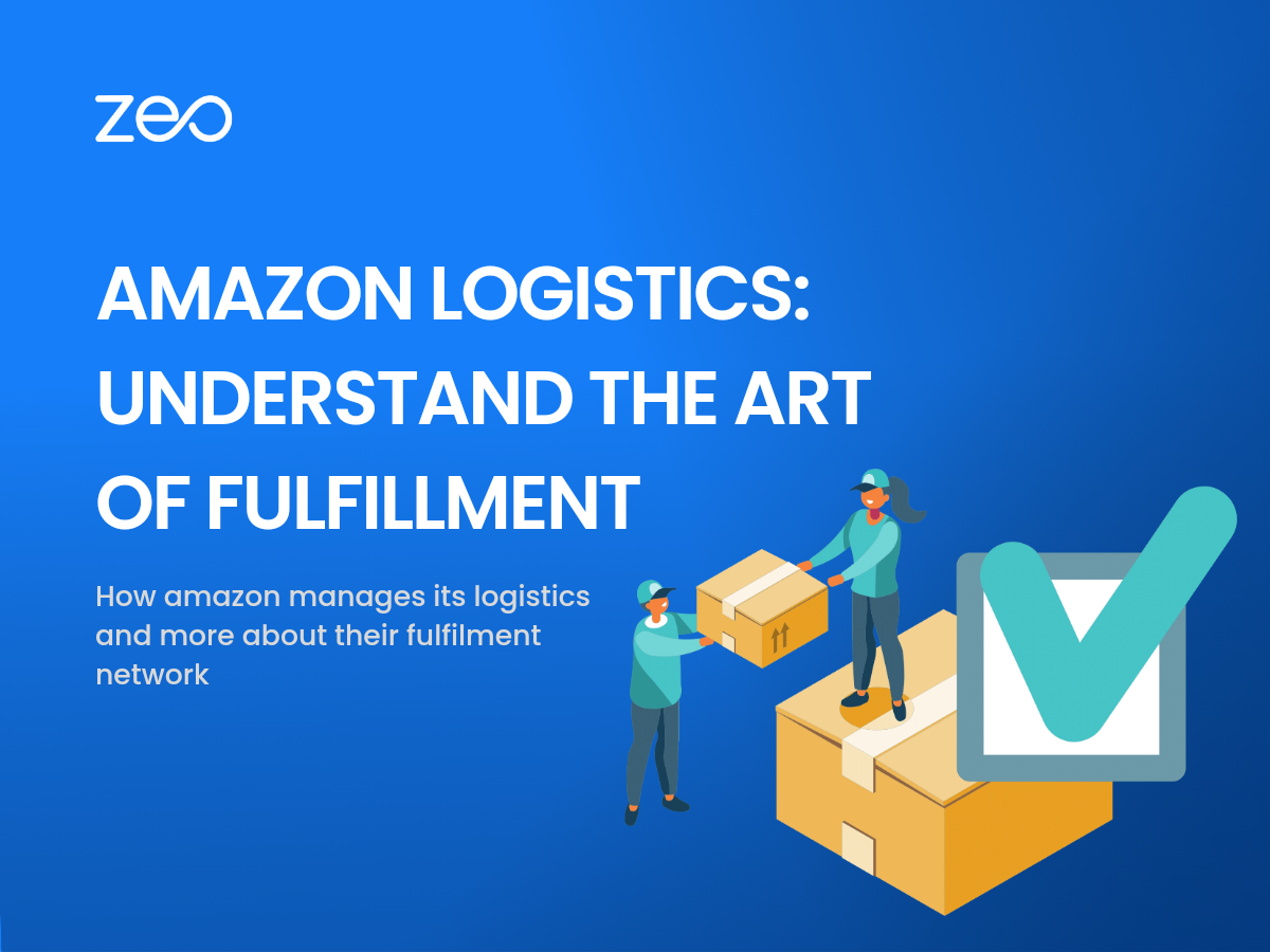 Amazon Logistics: Understand the Art of Fulfilment, Zeo Route Planner