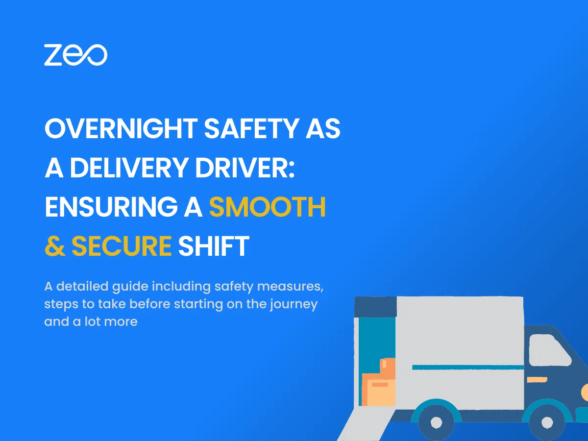 Overnight Safety as a Delivery Driver: Ensuring a Smooth &#038; Secure Shift, Zeo Route Planner