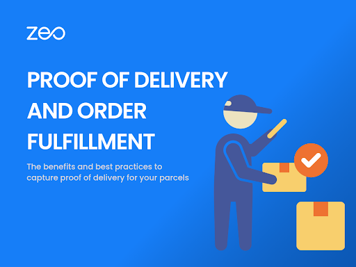 Proof of Delivery and its Role in Order Fulfillment, Zeo Route Planner