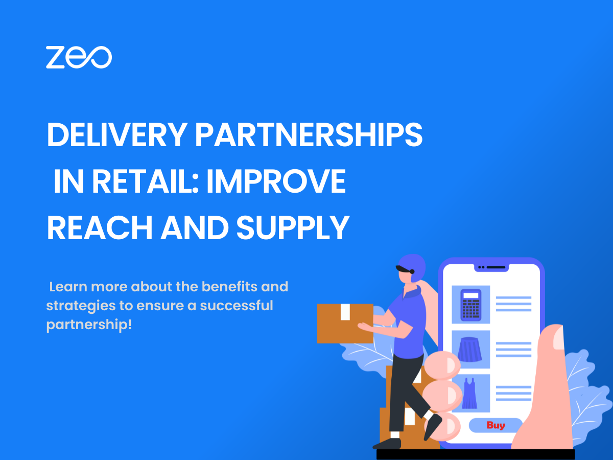 The Role of Delivery Partnerships in Retail: Expanding Reach and Enhancing Delivery Options, Zeo Route Planner