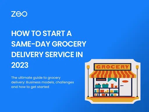 How to Start a Same-Day Grocery Delivery Service in 2023?, Zeo Route Planner