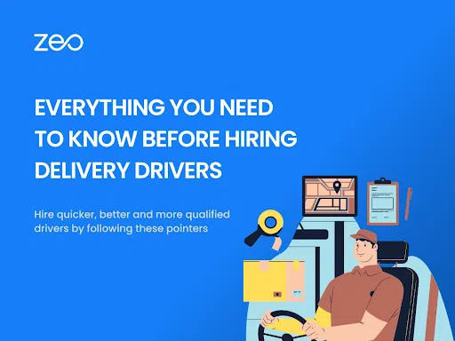 Everything You Need to Know Before Hiring Delivery Drivers, Zeo Route Planner
