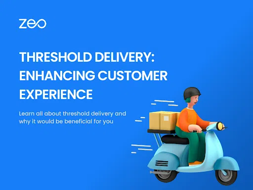 Threshold Delivery: Enhancing Customer Experience and Efficiency, Zeo Route Planner