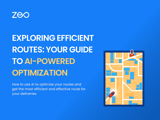 Exploring Efficient Routes: Your Guide to AI-Powered Optimization, Zeo Route Planner