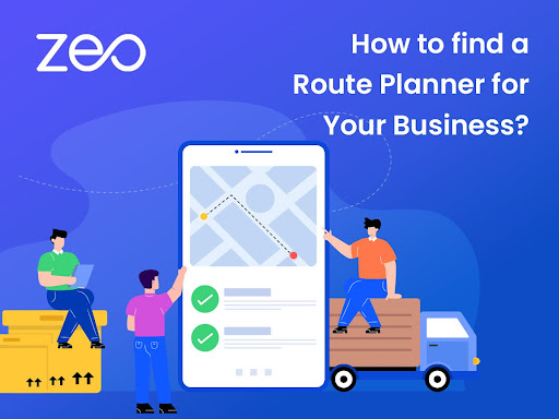 Jūsų verslui tinkamo maršruto planavimo priemonė, „Zeo Route Planner“.